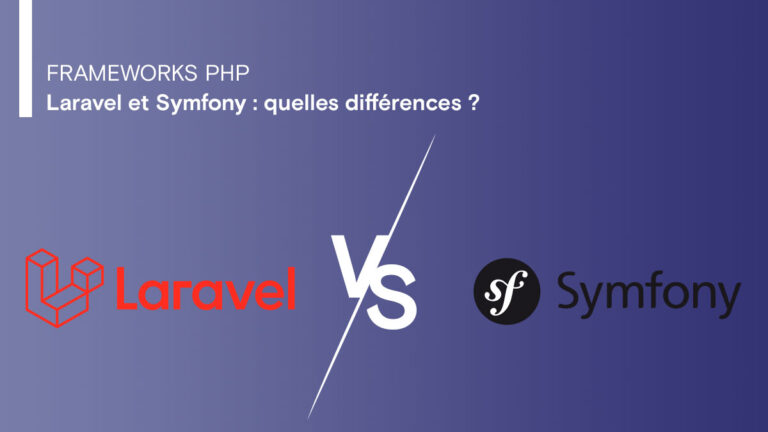 Laravel et Symfony : quelles différences ?