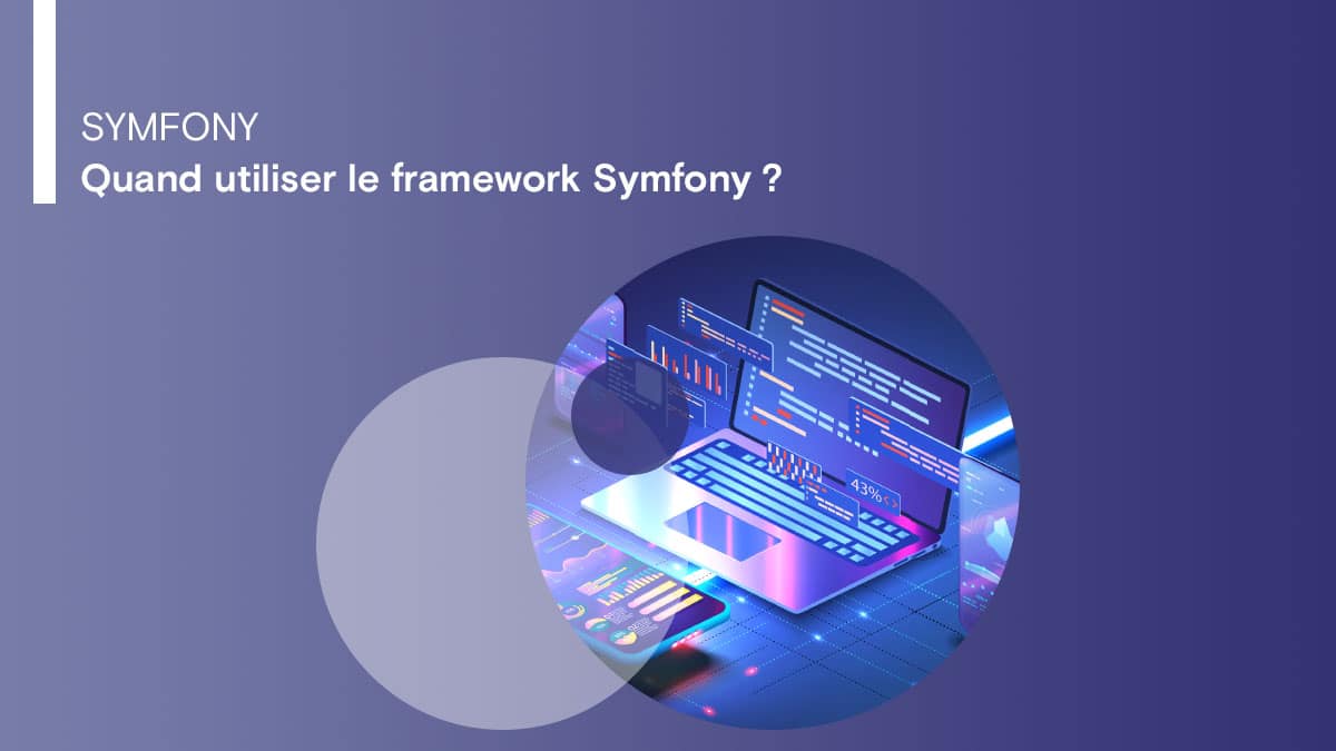 Quand utiliser le framework Symfony ?