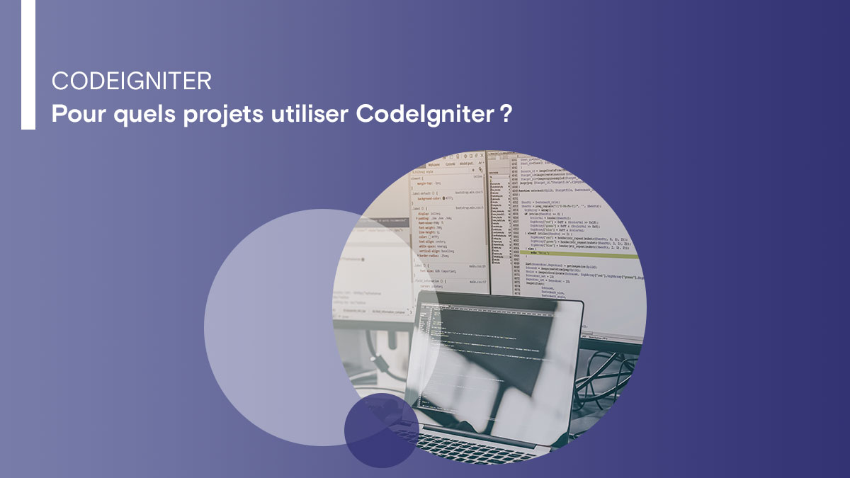 Pour quels projets utiliser CodeIgniter ?