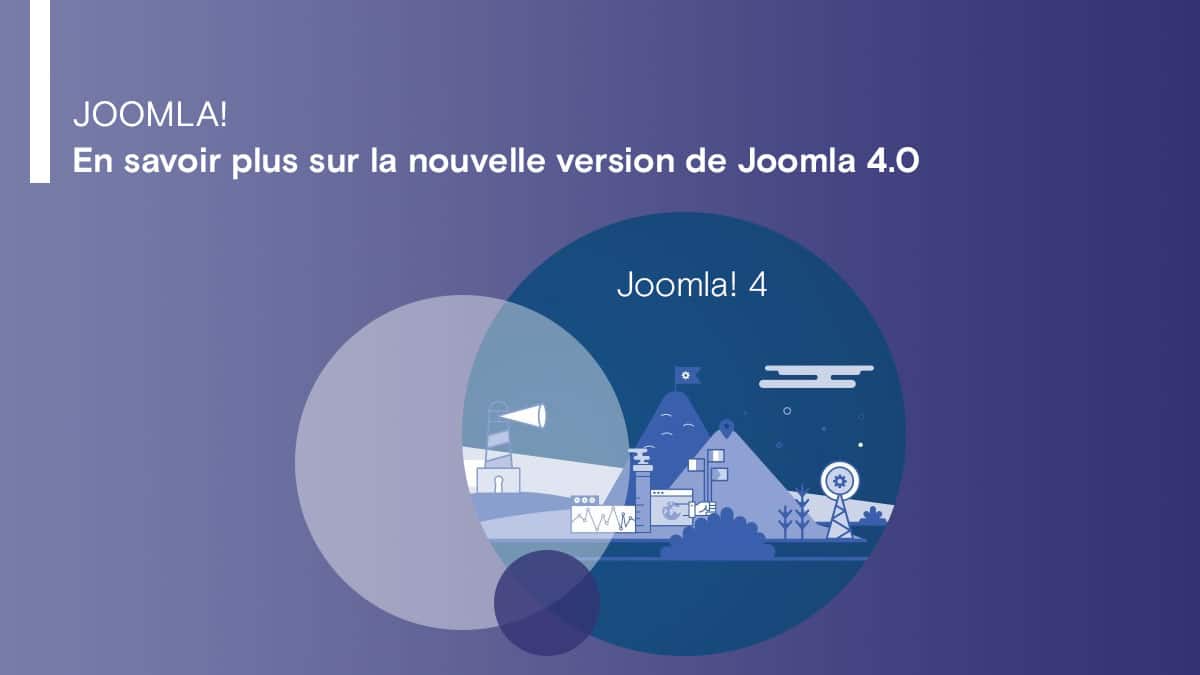 En savoir plus sur la nouvelle version de Joomla 4.0